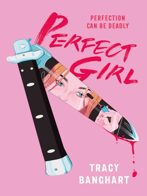 Title details for Perfect Girl by Tracy Banghart - Available